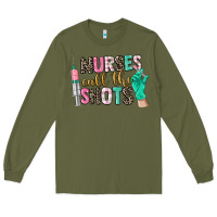 Army Green nurses call the shots Long Sleeve Tee - CowGirlArtShop