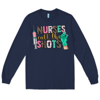 Navy nurses call the shots Long Sleeve Tee - CowGirlArtShop