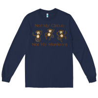 Navy Womens Not My Circus Not My Monkeys Gifts - Funny Political Novelty V- Long Sleeve Tee - minhPixels