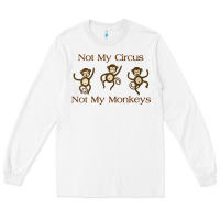 White Womens Not My Circus Not My Monkeys Gifts - Funny Political Novelty V- Long Sleeve Tee - minhPixels