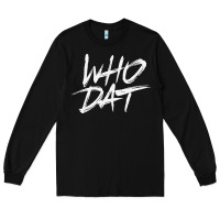 Black Who Dat GIFT Long Sleeve Tee - minhPixels