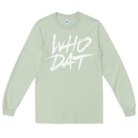 Matcha Who Dat GIFT Long Sleeve Tee - minhPixels