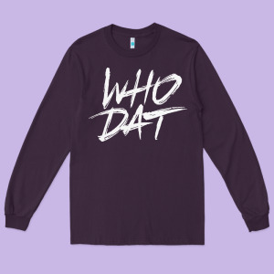 Who Dat Gift Long Sleeve Tee Designed By Minhpixels