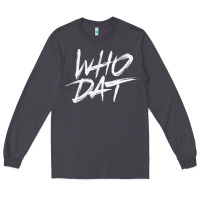 Smoke Who Dat GIFT Long Sleeve Tee - minhPixels