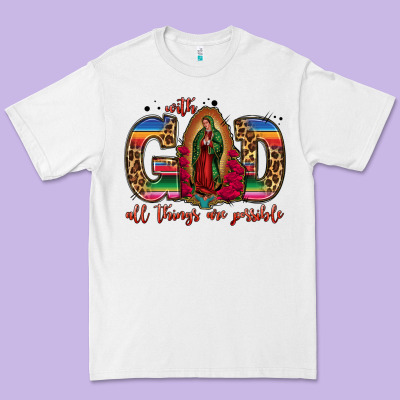 With God All Things Are Possible Lady Of Guadalupe Premium Tee Designed By Jasminsmagicworld