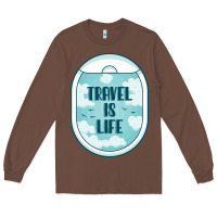 Chestnut Travel Is Life Funny Traveling Gift Long Sleeve Tee - minhPixels