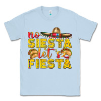 Dusty Blue No Siesta Let's Fiesta Classic Tee - texasbilliewilder