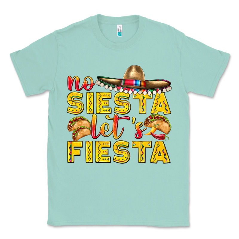 No Siesta Let's Fiesta Classic Tee by texasbilliewilder | Teevron