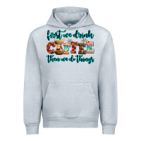 Heather Grey first we drink coffee then we do things Urban Hoodie - AdoDesignShop