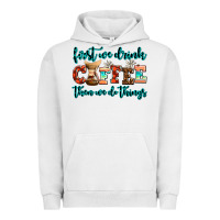 Pigment Lunar Rock first we drink coffee then we do things Urban Hoodie - AdoDesignShop