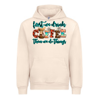 Sandshell first we drink coffee then we do things Urban Hoodie - AdoDesignShop