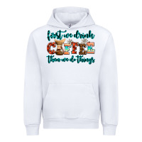White first we drink coffee then we do things Urban Hoodie - AdoDesignShop