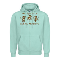 Seafoam Womens Not My Circus Not My Monkeys Gifts - Funny Political Novelty V- Zipper Hoodie - minhPixels