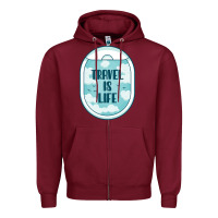 Burgundy Travel Is Life Funny Traveling Gift Zipper Hoodie - minhPixels