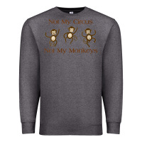 Charcoal Heather Womens Not My Circus Not My Monkeys Gifts - Funny Political Novelty V- Premium Sweatshirt - minhPixels