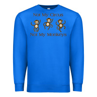 True Royal Womens Not My Circus Not My Monkeys Gifts - Funny Political Novelty V- Premium Sweatshirt - minhPixels