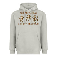 Moon Dust Womens Not My Circus Not My Monkeys Gifts - Funny Political Novelty V- Heavyweight Hoodie - minhPixels