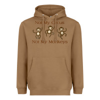 Toasted Coconut Womens Not My Circus Not My Monkeys Gifts - Funny Political Novelty V- Heavyweight Hoodie - minhPixels