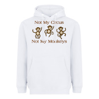 White Womens Not My Circus Not My Monkeys Gifts - Funny Political Novelty V- Heavyweight Hoodie - minhPixels
