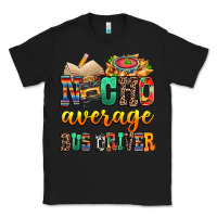 Black Nacho Average Bus Driver Classic Tee - texasbilliewilder