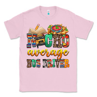 Bubblegum Pink Nacho Average Bus Driver Classic Tee - texasbilliewilder