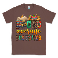Chestnut Nacho Average Bus Driver Classic Tee - texasbilliewilder