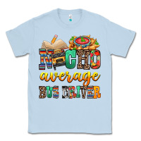 Dusty Blue Nacho Average Bus Driver Classic Tee - texasbilliewilder