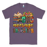 Lavender Nacho Average Bus Driver Classic Tee - texasbilliewilder