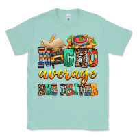 Seafoam Nacho Average Bus Driver Classic Tee - texasbilliewilder