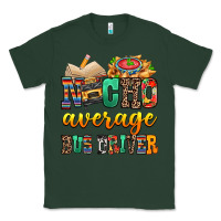 Sports Green Nacho Average Bus Driver Classic Tee - texasbilliewilder