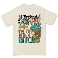 Bone i pretend coffee helps but i'm still a bitch Premium Tee - BarkalooDesign