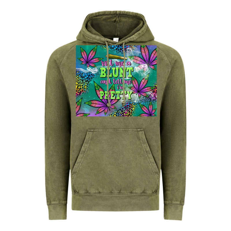 Roll Me A Blunt And Tell Me I'm Pretty Vintage Hoodie by TumblerDesignByShophia | Teevron
