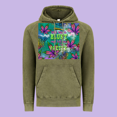 Roll Me A Blunt And Tell Me I'm Pretty Vintage Hoodie Designed By Tumblerdesignbyshophia