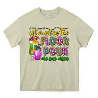 Mossy if i'm not on the floor pour me one more Heavy Core Tee - LillyAllenDesigns