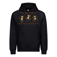 Black Womens Not My Circus Not My Monkeys Gifts - Funny Political Novelty V- Urban Hoodie - minhPixels