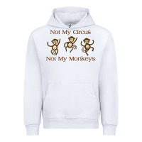 White Womens Not My Circus Not My Monkeys Gifts - Funny Political Novelty V- Urban Hoodie - minhPixels