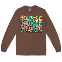 Chestnut Nurse Nurse Nurse Long Sleeve Tee - CowGirlArtShop