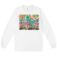 White Nurse Nurse Nurse Long Sleeve Tee - CowGirlArtShop