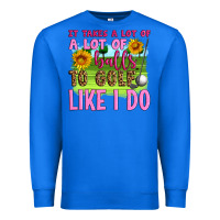 True Royal it takes a lot of a lot of balls to golf like i do Premium Sweatshirt - Artiststas