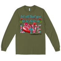 Army Green Let all that you do be done in love 1 corinthians Long Sleeve Tee - HowdyJamesFarm
