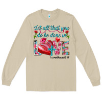 Mushroom Let all that you do be done in love 1 corinthians Long Sleeve Tee - HowdyJamesFarm