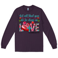 Plum Let all that you do be done in love 1 corinthians Long Sleeve Tee - HowdyJamesFarm