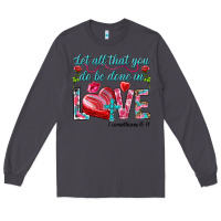 Smoke Let all that you do be done in love 1 corinthians Long Sleeve Tee - HowdyJamesFarm