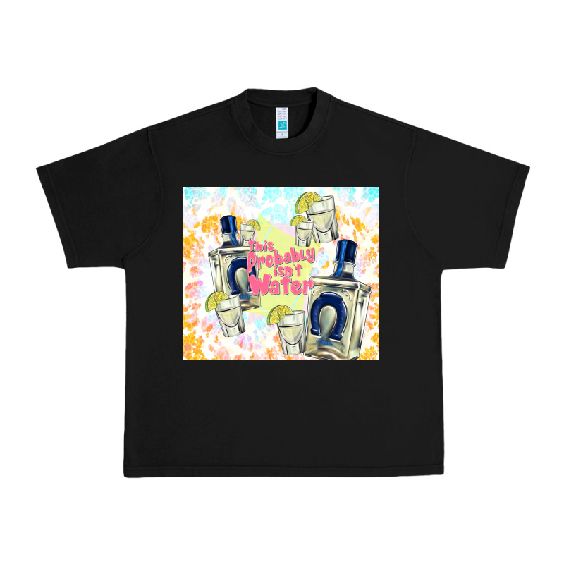 This Probably Isn't Water Urban Heavy Tee by TumblerDesignByShophia | Teevron