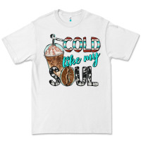 White cold like my soul with coffee Premium Tee - BarkalooDesign