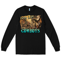 Black Long live Cowboys boots hat Long Sleeve Tee - HowdyJamesFarm