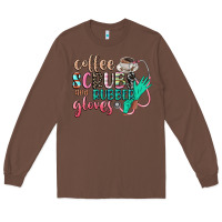 Chestnut coffee scrubs and rubber gloves Long Sleeve Tee - CowGirlArtShop