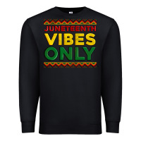 Black juneteenth vibes only Premium Sweatshirt - Artiststas