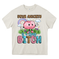 Cream your anxiety is a lying bitch Heavy Core Tee - LillyAllenDesigns