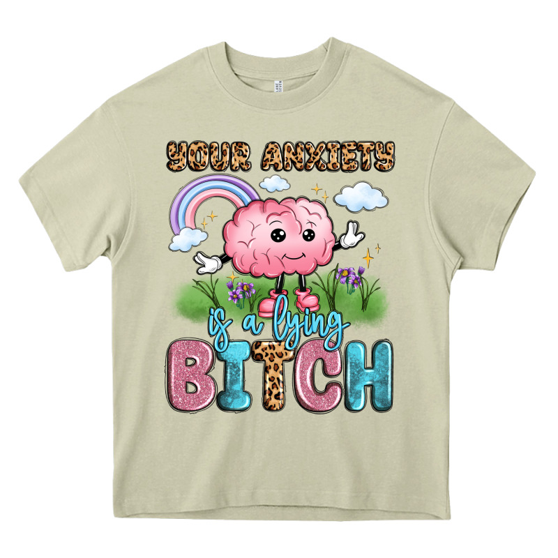 Your Anxiety Is A Lying Bitch Heavy Core Tee by LillyAllenDesigns | Teevron